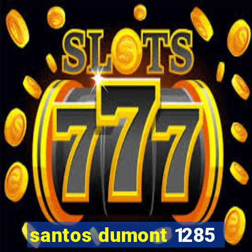 santos dumont 1285