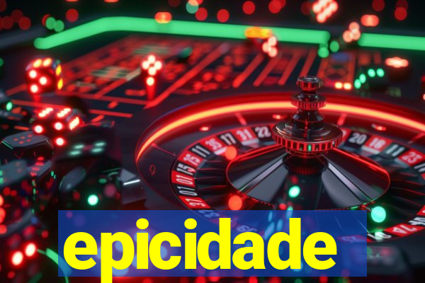 epicidade