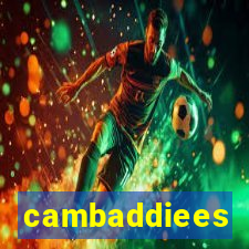 cambaddiees