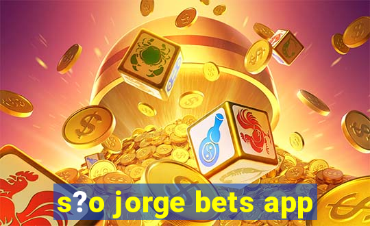 s?o jorge bets app