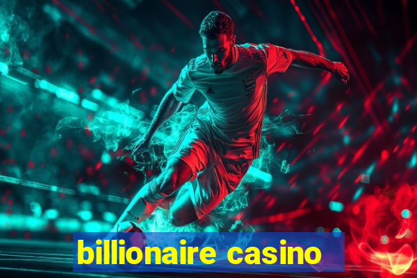 billionaire casino