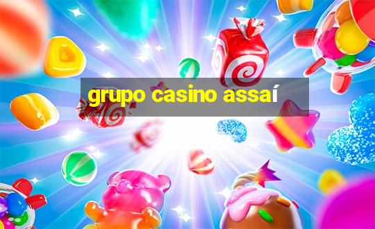 grupo casino assaí