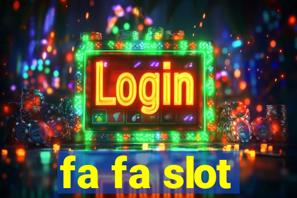 fa fa slot