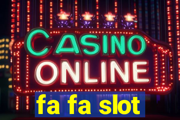 fa fa slot