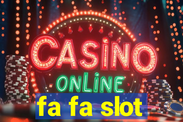 fa fa slot