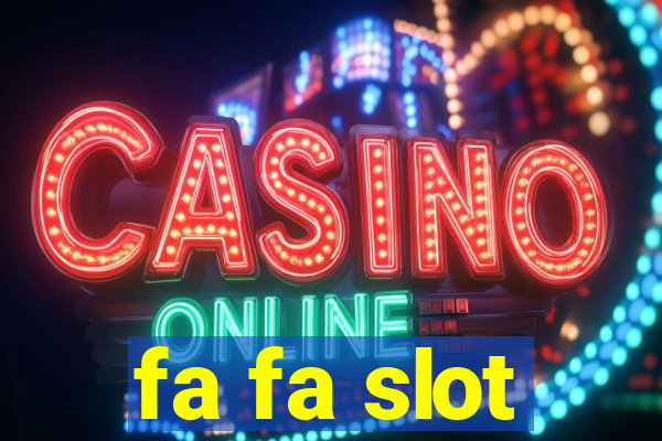 fa fa slot