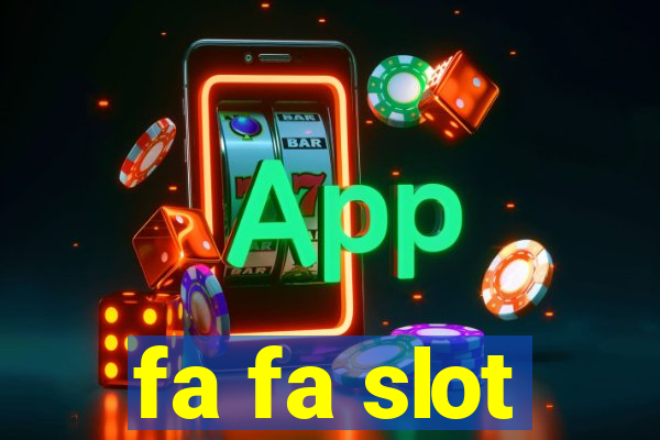 fa fa slot