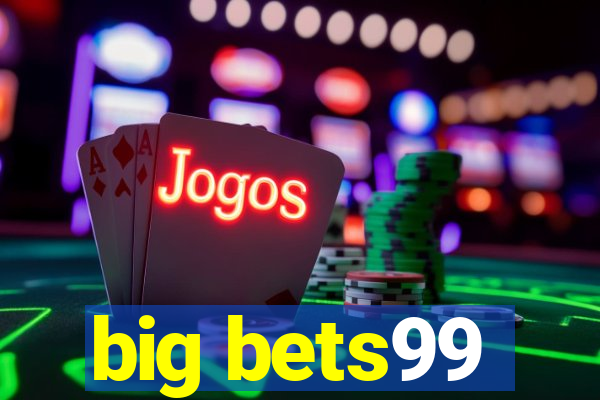 big bets99