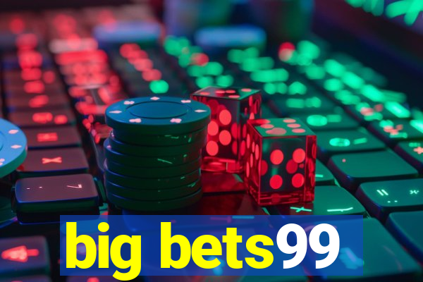 big bets99