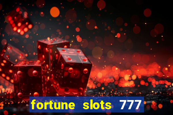 fortune slots 777 paga mesmo