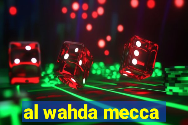 al wahda mecca