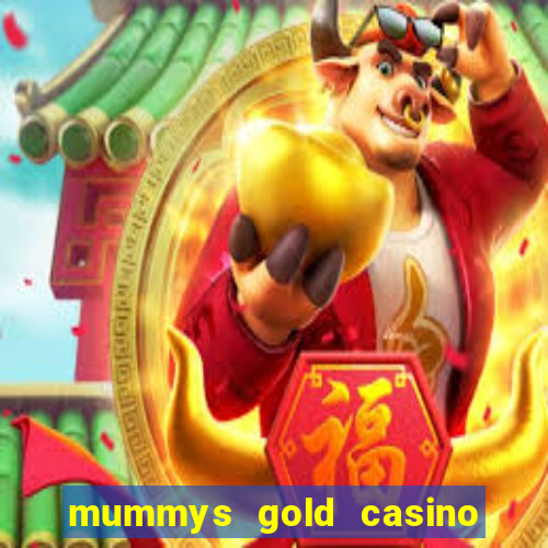 mummys gold casino 77 free spins