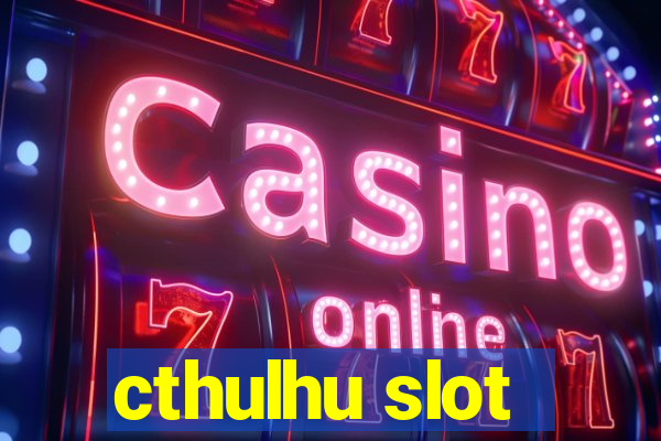 cthulhu slot