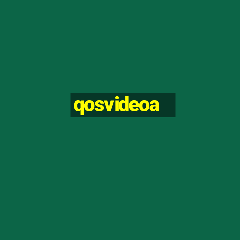 qosvideoa