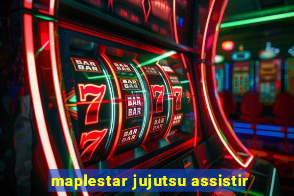 maplestar jujutsu assistir