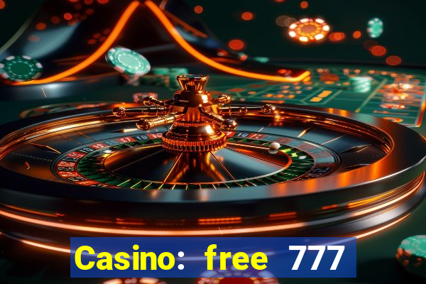 Casino: free 777 slots machine