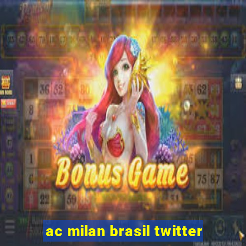 ac milan brasil twitter