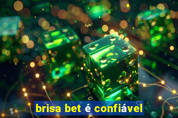 brisa bet é confiável