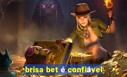 brisa bet é confiável