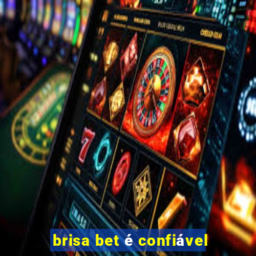 brisa bet é confiável