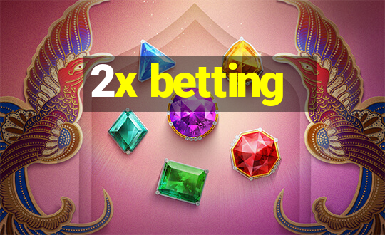 2x betting