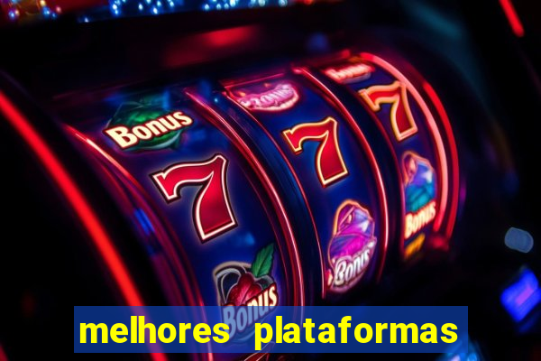 melhores plataformas de slots