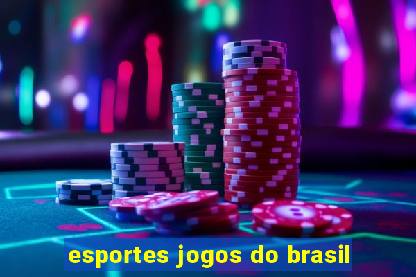 esportes jogos do brasil