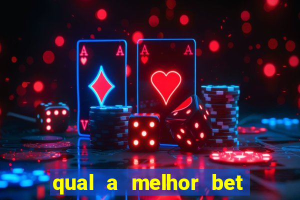 qual a melhor bet para apostar