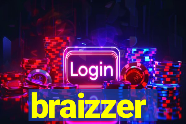 braizzer