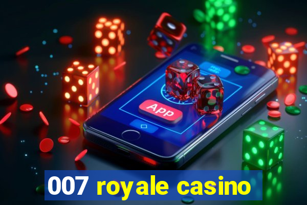 007 royale casino