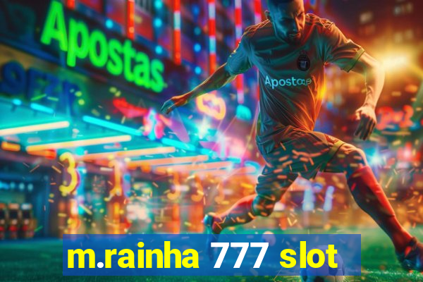 m.rainha 777 slot