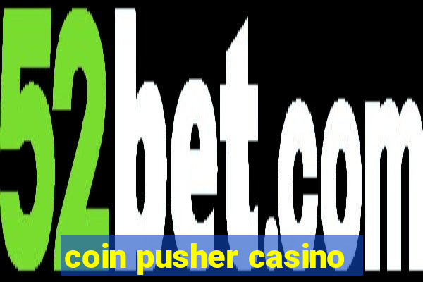 coin pusher casino