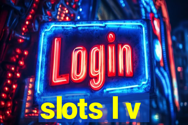 slots l v