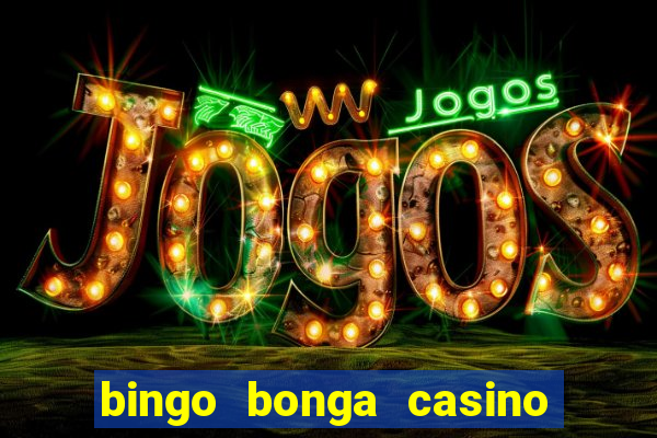 bingo bonga casino no deposit bonus codes