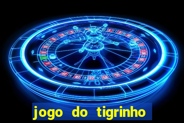 jogo do tigrinho que tá pagando agora