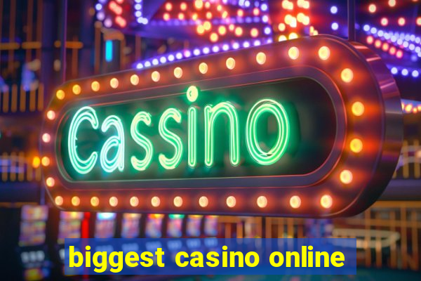 biggest casino online