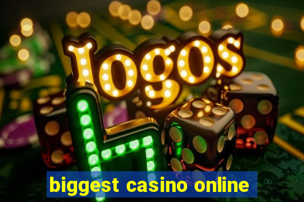 biggest casino online