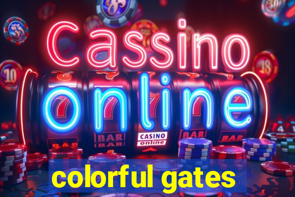 colorful gates