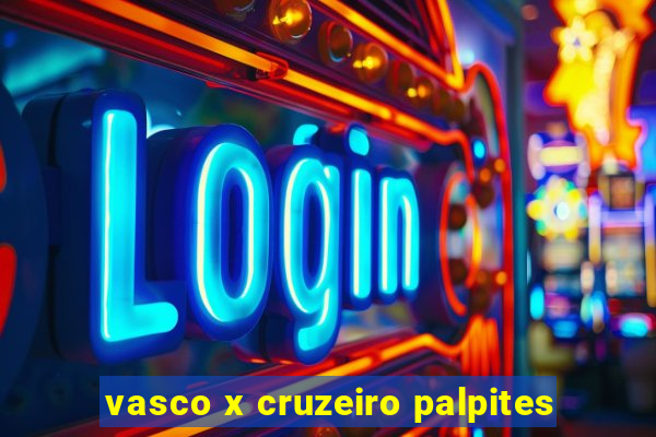 vasco x cruzeiro palpites