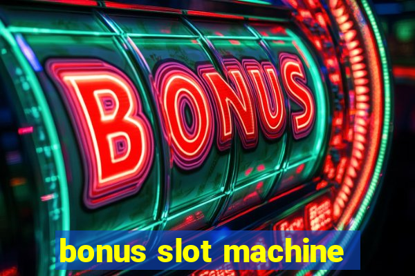 bonus slot machine