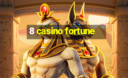 8 casino fortune