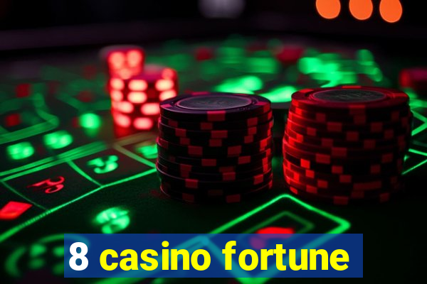 8 casino fortune