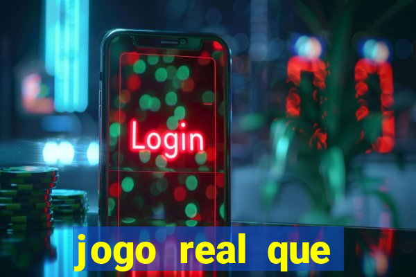 jogo real que ganha dinheiro