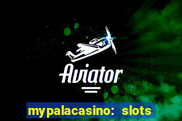 mypalacasino: slots & casino