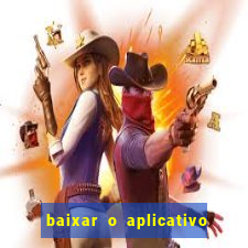 baixar o aplicativo da estrela bet