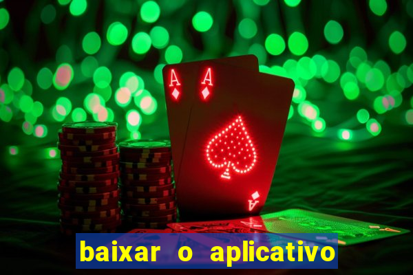 baixar o aplicativo da estrela bet