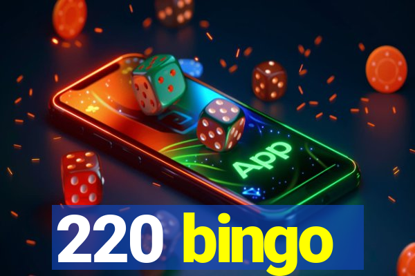 220 bingo