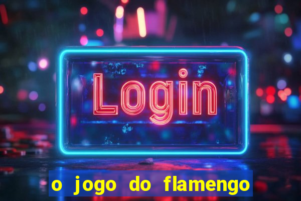 o jogo do flamengo vai passar na globoplay