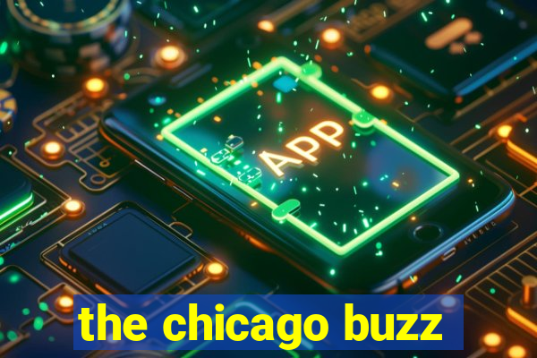 the chicago buzz