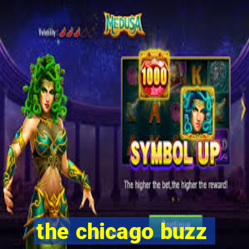 the chicago buzz